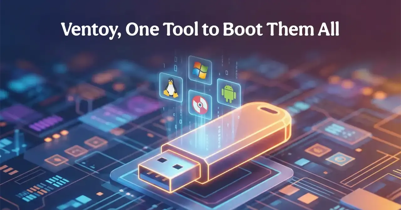 Ventoy, My Forever USB Companion.