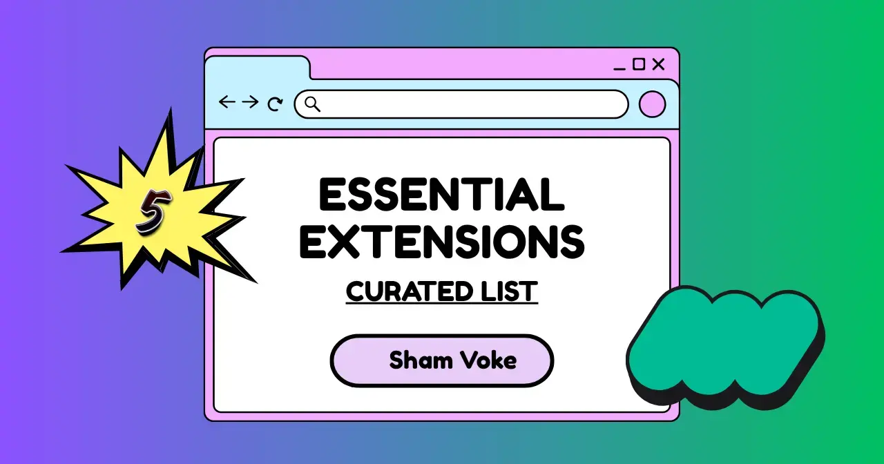 5 Browser Extensions I'd Actually Recommend